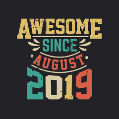 Awesome Since August 2019. Born in August 2019 Retro Vintage Birthday