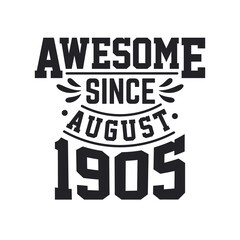 Obraz premium Born in August 1905 Retro Vintage Birthday, Awesome Since August 1905