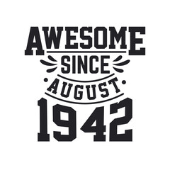 Born in August 1942 Retro Vintage Birthday, Awesome Since August 1942