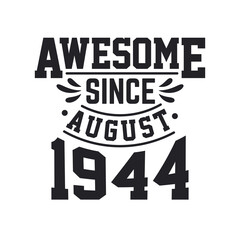 Naklejka na ściany i meble Born in August 1944 Retro Vintage Birthday, Awesome Since August 1944