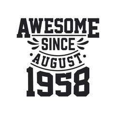 Born in August 1958 Retro Vintage Birthday, Awesome Since August 1958