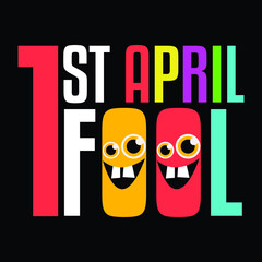 Happy April Fool's Day Typography Vector T-shirt Design
