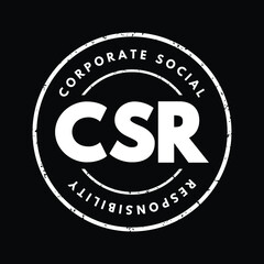 CSR Corporate Social Responsibility - type of business self-regulation with the aim of being socially accountable, acronym text stamp concept background