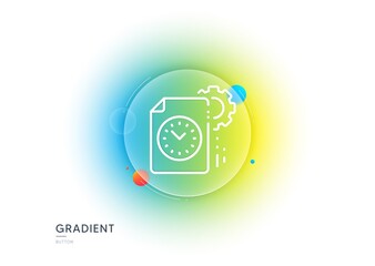 Project deadline line icon. Gradient blur button with glassmorphism. Time management sign. File with gear symbol. Transparent glass design. Project deadline line icon. Vector