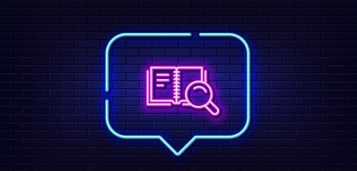 Neon light speech bubble. Search in Book line icon. Education symbol. Instruction or E-learning sign. Neon light background. Search Book glow line. Brick wall banner. Vector