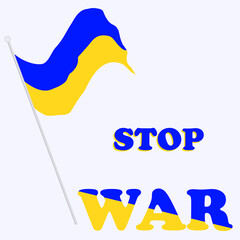 Ukrainian flag. Stop war. Yellow blue color. International protest against the war. Poster. Banner. Vector illustration.