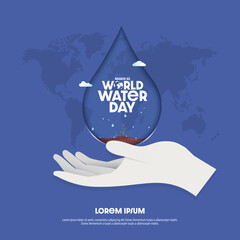 World Water Day design hands save water drop with background of world map. World Water Day poster campaign on March 22nd.