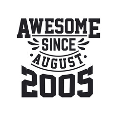 Born in August 2005 Retro Vintage Birthday, Awesome Since August 2005