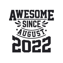 Born in August 2022 Retro Vintage Birthday, Awesome Since August 2022
