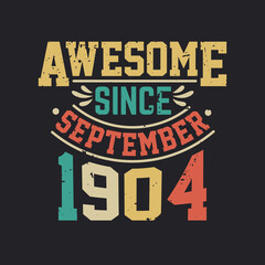 Fototapeta premium Awesome Since September 1904. Born in September 1904 Retro Vintage Birthday
