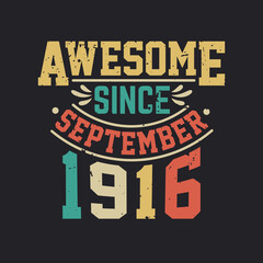 Awesome Since September 1916. Born in September 1916 Retro Vintage Birthday