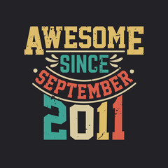 Obraz premium Awesome Since September 2011. Born in September 2011 Retro Vintage Birthday