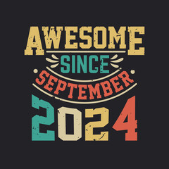 Awesome Since September 2024. Born in September 2024 Retro Vintage Birthday