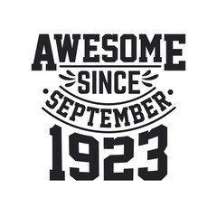 Born in September 1923 Retro Vintage Birthday, Awesome Since September 1923
