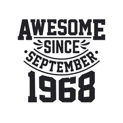 Born in September 1968 Retro Vintage Birthday, Awesome Since September 1968