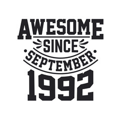 Born in September 1992 Retro Vintage Birthday, Awesome Since September 1992