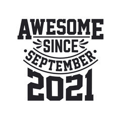Born in September 2021 Retro Vintage Birthday, Awesome Since September 2021