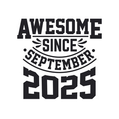 Born in September 2025 Retro Vintage Birthday, Awesome Since September 2025