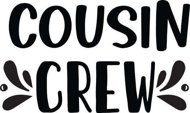 Cousin Crew SVG Cut File