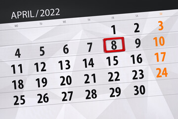 Calendar planner for the month april 2022, deadline day, 8, friday