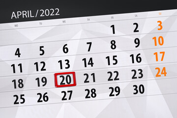 Fototapeta premium Calendar planner for the month april 2022, deadline day, 20, wednesday