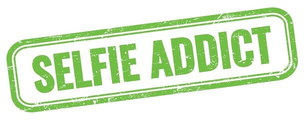SELFIE ADDICT text on green grungy vintage stamp.