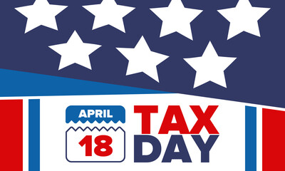 National Tax Day. Federal tax filing deadline in the United States. Day on which individual income returns must be submitted to the federal government. American patriotic vector poster