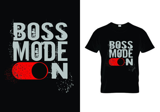 Boss mode on t shirt design