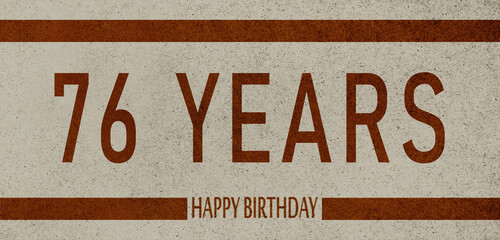 Obraz premium 76 Years Anniversary Celebration,Happy Birthday Card design,birthday card, birthday invitation on brown background with brown numbers 