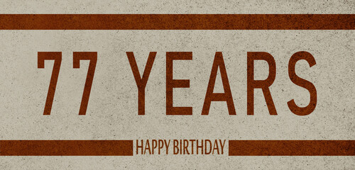 77 Years Anniversary Celebration,Happy Birthday Card design,birthday card, birthday invitation on brown background with brown numbers 
