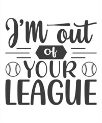 I'm Out Of Your League Printable Vector Illustration