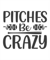 Pitches Be Crazy Svg T Shirt Design