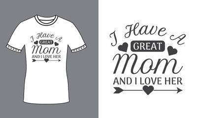 Great mom t shirt design. Mother's day quote design. Mother's day typography svg t shirt for woman, mom, mother