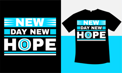 new day new hope typography t-shirt design