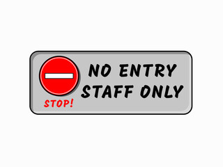 Notice boards are prohibited from entering except employees. only officers are allowed to enter to work