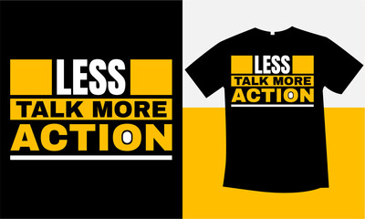 less talk more action typography t-shirt design  
