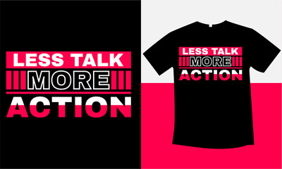 Fototapeta premium less talk more action typography t-shirt design 