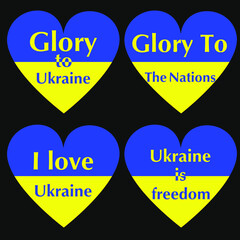Set of vector illustrations. Drawing of hearts painted in the colors of the Ukrainian Flag with inscriptions. Glory to Ukraine, Glory to the Nation, I love Ukraine, Ukraine is freedom. 