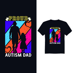 Product autism dad, Autism Awareness Day T-Shirt Design , T-shirt Design World Autism Awareness Day, Vector graphic, typography t shirt, t shirt design for Autism t shirt lover