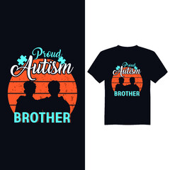 Proud autism brother, Autism Awareness Day T-Shirt Design , T-shirt Design World Autism Awareness Day, Vector graphic, typography t shirt, t shirt design for Autism t shirt lover