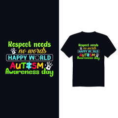 Autism Awareness Day T-Shirt Design , T-shirt Design World Autism Awareness Day, Vector graphic, typography t shirt, t shirt design for Autism t shirt lover