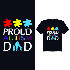 Product autism dad, Autism Awareness Day T-Shirt Design , T-shirt Design World Autism Awareness Day, Vector graphic, typography t shirt, t shirt design for Autism t shirt lover