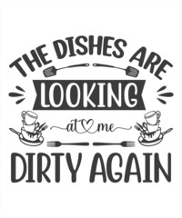 The dishes are looking at me dirty again - SASSY Calligraphy phrase for Valentine day. Hand drawn lettering for Lovely greetings cards, invitations. Good for t-shirt, mug, scrap booking, gift,