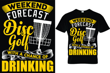 Weekend forecast disc golf with a chance of drinking...Disc Golf T shirt Design