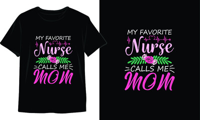 My Favorite Nurse Calls Me Mom-Mom t-shirt. Mother's day t-shirt.