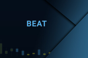 beat background. Illustration with beat logo. Financial illustration. beat text. Economic term. Neon letters on dark-blue background. Financial chart below.ART blur