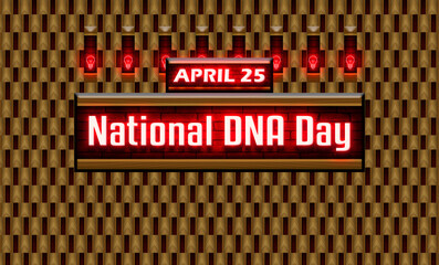 25 April, National DNA Day, Neon Text Effect on bricks Background