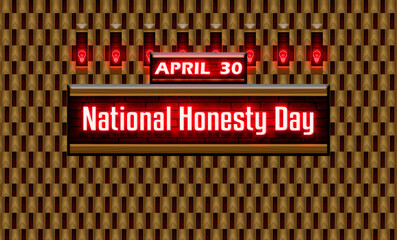 30 April, National Honesty Day, Neon Text Effect on bricks Background
