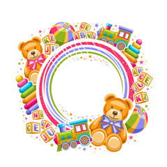 Vector Frame for Kid Toys with copyspace for advertising text, round decorative sign board with illustration of various toys, fun soft teddy bear with bow tie, kid cubes with letters and cartoon stack