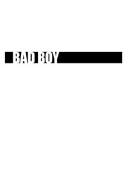 Bad Boy Spruch 